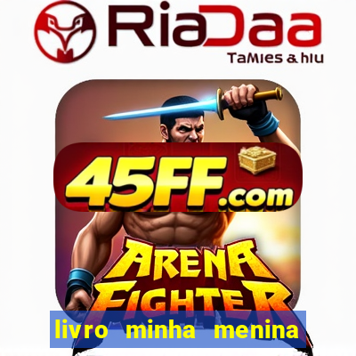 livro minha menina isabella castrioti pdf gratis